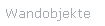 Wandobjekte